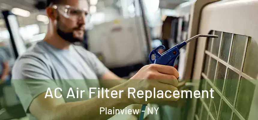  AC Air Filter Replacement Plainview - NY