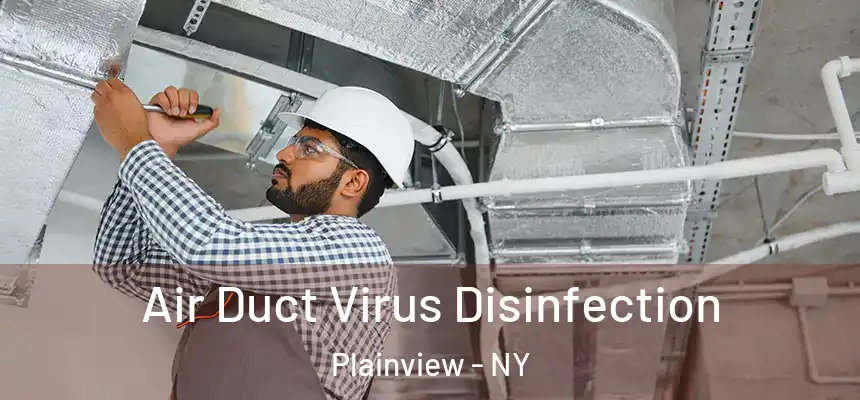  Air Duct Virus Disinfection Plainview - NY