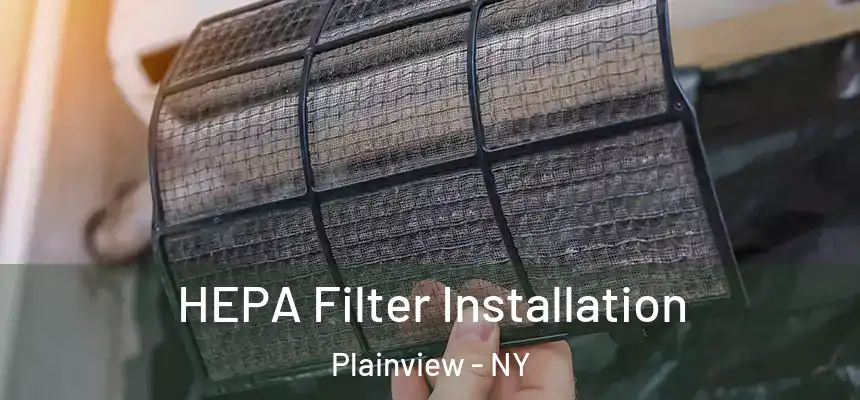  HEPA Filter Installation Plainview - NY