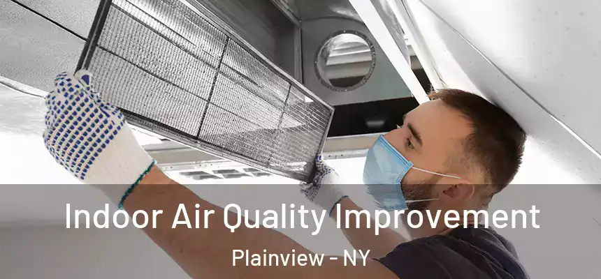  Indoor Air Quality Improvement Plainview - NY