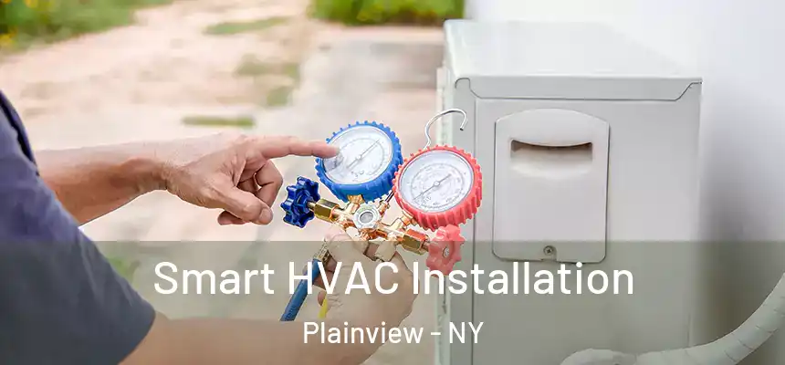 Smart HVAC Installation Plainview - NY